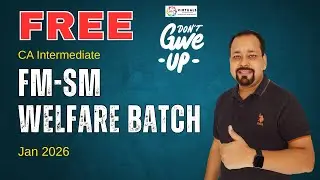 FREE Welfare Batch for CA Inter FMSM by Om Trivedi | Exam Oriented Batch for Jan 2026 with e Books |