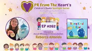 Children&rsquo;s Books Spotlight Series Ep. #262: Rebecca Almeida | Being Kind Is Cool