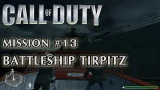 Call of Duty - Mission #13 - Battleship Tirpitz (British Campaign)