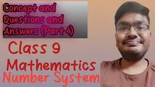 Class 9 Number System | concepts and questions and answers (Part 4)