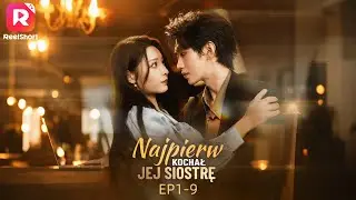 Najpierw kochał jej siostrę PEŁNY FILM | ReelShort