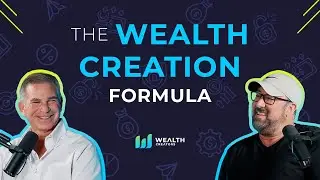 The Wealth Creation Formula | From Worry to Wealth 002