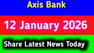 axis bank share news today || axis bank share news