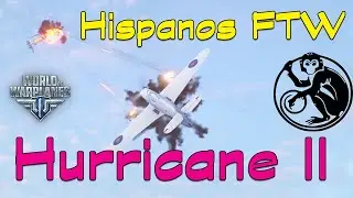 World of Warplanes - Hurricane II | Hispanos FTW!