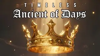 Timeless Ancient of Days | Soaring Christian Worship Power Ballad