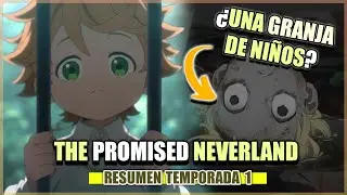 La historia de los NIÑ0S que eran CRIADOS para SER C0MIDA ☠ | THE PROMISED NEVERLAND