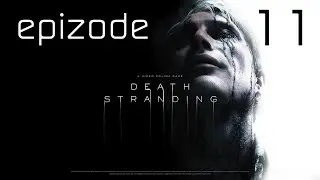 Death Stranding \ прохождение на ВЫСОКОЙ СЛОЖНОСТИ \ эпизод #11