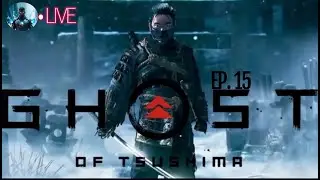 Ghost of Tsushima Ep. 15 Noble Live