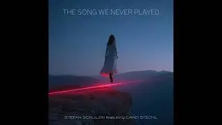 Stefan Schulzki - The Song We Never Played