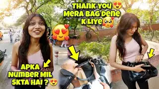 Helped A Cute Girl 🥰 | Give Her Bag | लड़की ने अपना NUMBER दे दिया 😍 || Cute Girl Impressed 😘 |#cute