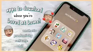apps to download when you're bored at home | quarantine edition 🌦