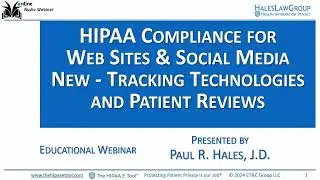 New! HIPAA Compliance for Web Sites and Tracking Technologies, Social Media, and Patient Reviews
