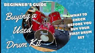 Beginner&rsquo;s Guide to Buying a Used Drum Kit | What to Check Before You Buy Your First Drum Set
