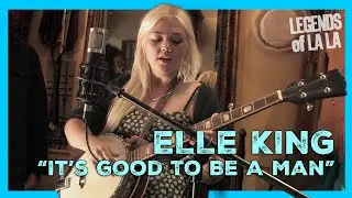 Elle King - Good To Be A Man (Live)