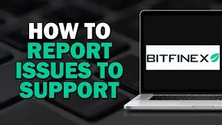 How To Report Issues To Bitfinex Support (Easiest Way)​​​​​​​