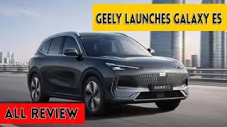 2024 Geely new EV Galaxy E5 officially launched | Geely launches Galaxy E52  | Geely Galaxy E7