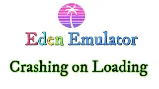 Как исправить сбои в эмуляторе Eden