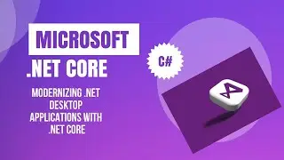 Modernizing  NET Desktop Applications with  NET Core