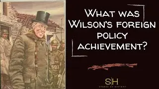 What was Wilson&rsquo;s foreign policy achievement?