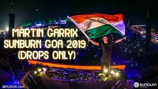 MARTIN GARRIX - SUNBURN GOA 2019 DROPS ONLY (FROM OFFICIAL VIDEO)
