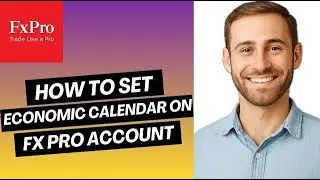 How to Set Economic Calendar on FxPro Account