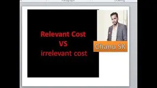 Lecture9: Relevant Cost VS Irrelevant Cost|Managerial Decision Making|CMA CS CA videos