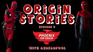 Origin Stories with AZDeadpool | Episode 4 | Phoenix Fan Fusion 2022!