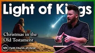 The Light of Kings ~ Christmas in the Old Testament