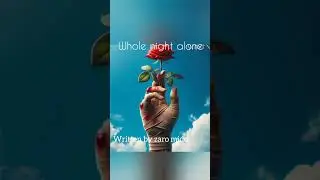Whole night alone is an afro zouk x kizomba typesong written by me. #trendingsong 