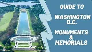 Guide to Washington D.C. Monuments and Memorials