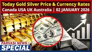 Foreign Currency Rates & Gold Price Today |  02 January 2026 |  USD, CAD, GBP, AUD | Parvasi News