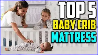 Top 5 Baby Crib Mattress Reviews 2020