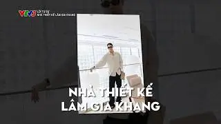 LỜI TỰ SỰ - NHÀ THIẾT KẾ LÂM GIA kHANG - MC MẠNH KHANG