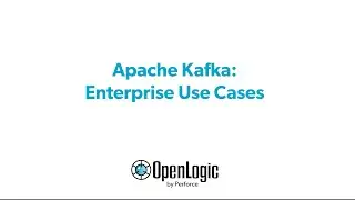 Apache Kafka: Enterprise Use Cases