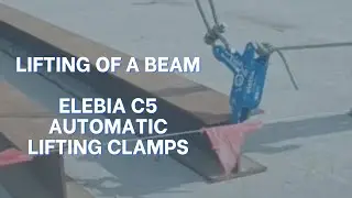Lifting of a beam using Elebia C5 automatic lifting clamps| Smart Lifting Solutions | Elebia