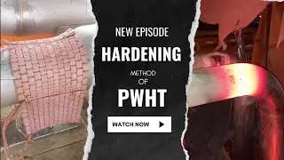 How PWHT Heat Treatment Makes Metal Mighty (The Alchemy of Hardening)