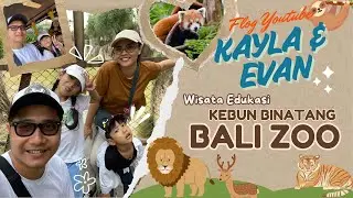 Kebun Binatang BALI ZOO - Mini Vlog Pramesh Family Kayla Briana & Evan Surya 