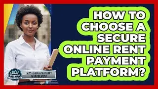 How to Choose a Secure Online Rent Payment Platform?