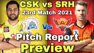IPL 2021 23rd Match Preview - CSK vs SRH | Playing 11 | Arun Jaitley Stadium Delhi