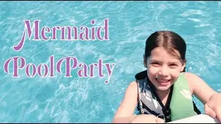 MERMAID POOL PARTY | VLOG