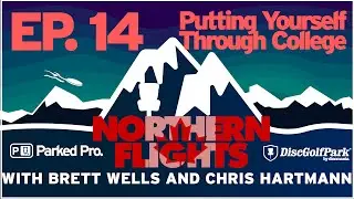 Northern Flights EP. 14 | Putting Yourself Through College | W/ Brett Wells and Chris Hartmann