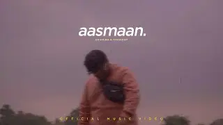 Gravero, Dikshant - Aasmaan (Official Video)