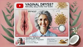 Vaginal Dryness: Causes, Symptoms & Natural Remedies That Work!