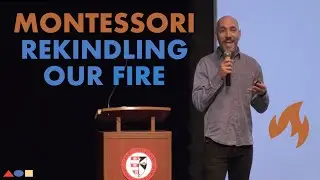 Montessori Teachers - Rekindling Our Fire | Jesse McCarthy