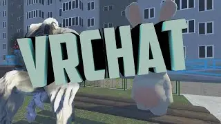 VRCHAT THE BEST GAMEPLAY / ЛУЧШИЙ ГЕЙМПЛЕЙ