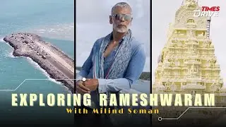 A Trip To Rameshwaram With Milind Soman: Pamban Island, Gulf Of Mannar, Abdul Kalam House & More