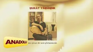 Murat Yamandır - Sen Gitsen de Seni Götüremezsin I Single © 2024 Anadolu Müzik