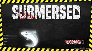 Submersed: GamePlay - Chapter 1 - No_Leg