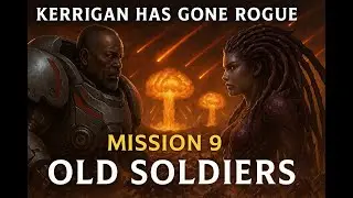 StarCraft 2 Custom Campaign | Kerrigan Has Gone Rogue &ndash; Mission 9: Old Soldiers Vs General Warfield