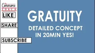 Gratuity Calculation -Salary | Income Tax | Taxation | The Commerce coach